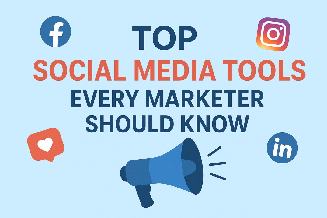 Top Social Media Tools Every Marketer Should Know