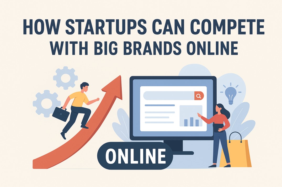 How Startups Can Compete with Big Brands Online
